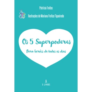 Os 5 Superpoderes para heróis de todos os dias