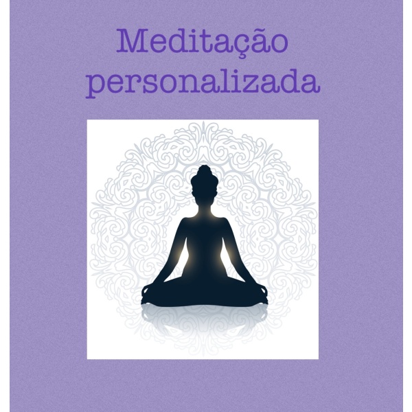 Meditação personalizada (gravada)