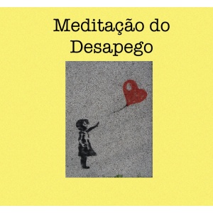 Meditação do desapego (gravada)