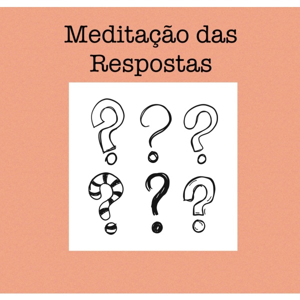 Meditação das respostas (gravada)